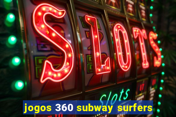 jogos 360 subway surfers